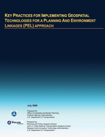 Key Practices for Implementing Geospatial Technologies for a Planning and Environment Linkages (PEL) Approach