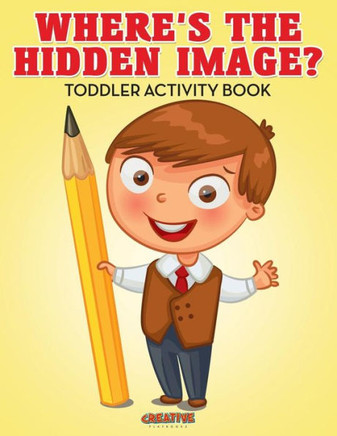 Where'S The Hidden Image? Toddler Activity Book