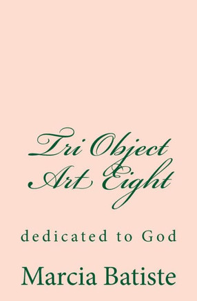 Tri Object Art Eight: dedicated to God