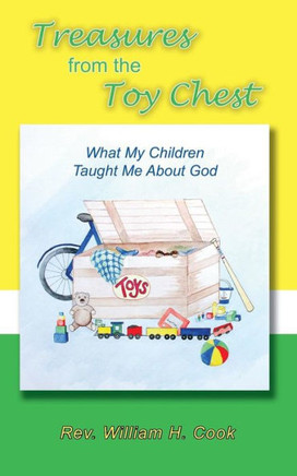 Treasures from the Toy Chest: What my Children taught me about God