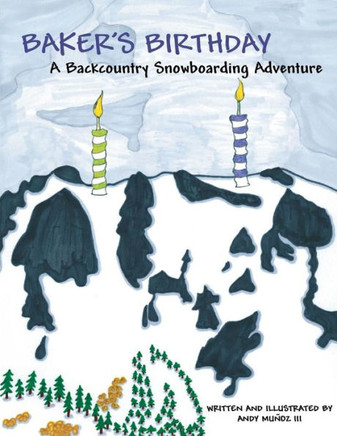 Baker's Birthday: A Backcountry Snowboarding Adventure