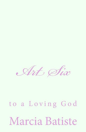Art Six: to a Loving God