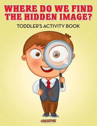Where Do We Find The Hidden Image? Toddler'S Activity Book