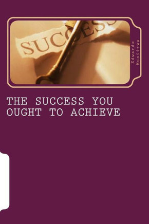 The Success You Ought To Achieve
