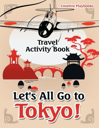 Let'S All Go To Tokyo! Travel Activity Book