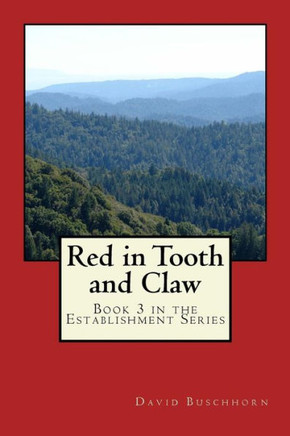 Red in Tooth and Claw: Book 3 in the Establishment Series