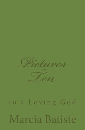 Pictures Ten: to a Loving God