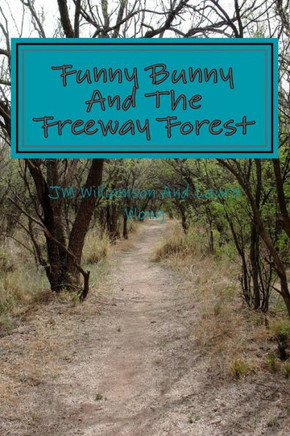 Funny Bunny and the freeway forest