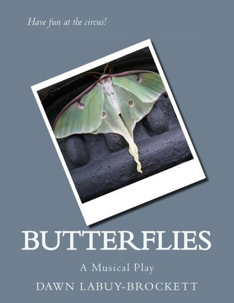 Butterflies: A Musical Play