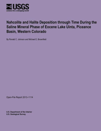 Nahcolite and Halite Deposition through Time During the Saline Mineral Phase of Eocene Lake Uinta, Piceance Basin, Western Colorado