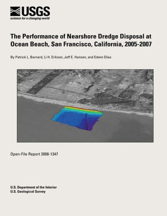 The Performance of Nearshore Dredge Disposal at Ocean Beach, San Francisco, California, 2005-2007