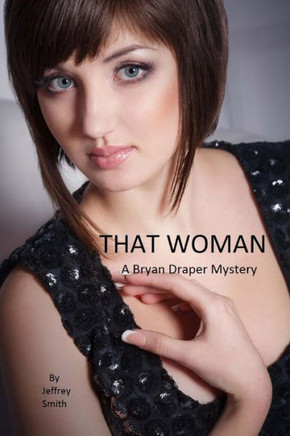 That Woman: A Bryan Draper Mystery