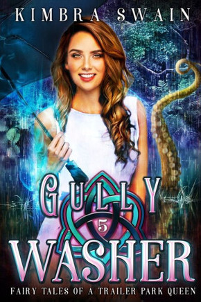 Gully Washer (Fairy Tales Of A Trailer Park Queen)