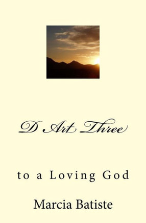 D Art Three: to a Loving God