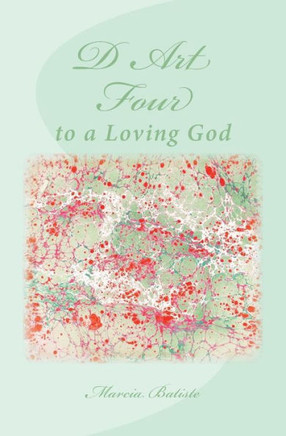 D Art Four: to a Loving God