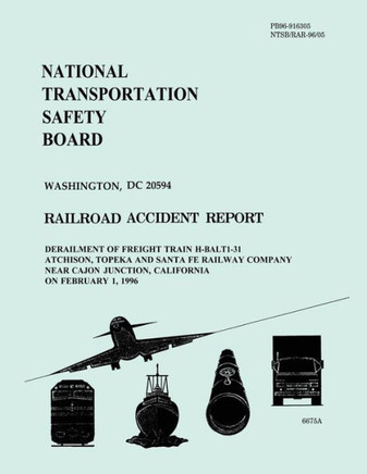 Railroad Accident Report: Derailment of Freight Train H-BALT1-31 Atchison, Topeka and Santa Fe Railway Company Near Cajon Junction, California o