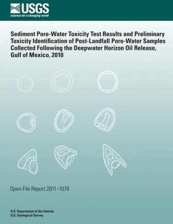 Sediment Pore-Water Toxicity Test Results and Preliminary Toxicity Identification of Post-Landfall Pore-Water Samples Collected Following the Deepwate