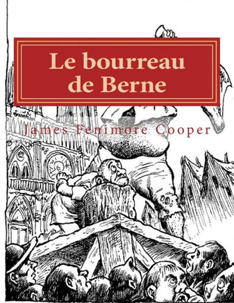 Le bourreau de Berne: Ou l'Abbaye des vignerons