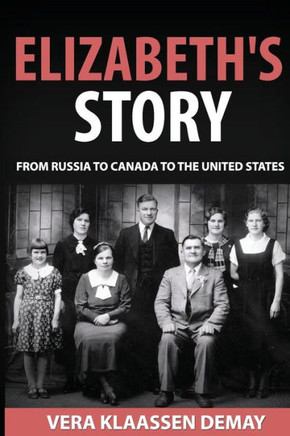 Elizabeth's Story: A Journey from Russia to Canada to the United States