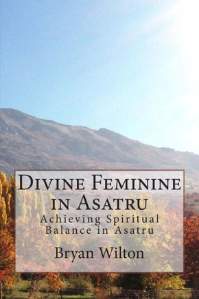 Divine Feminine in Asatru: Spiritual Balance of the Norse