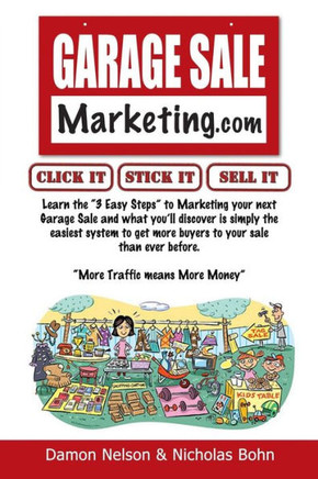 Garage Sale Marketing: Learn the Secrets to Making Your Garage Sale a Huge Success