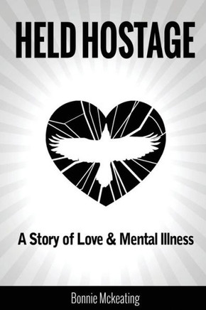 Held Hostage: A Story of Love & Mental Illness