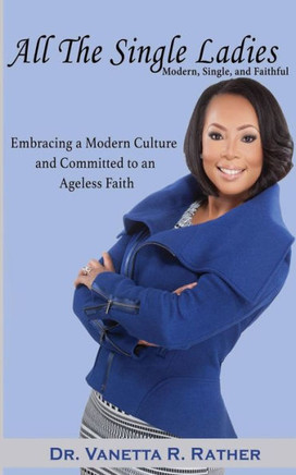 All The Single Ladies: Modern Single & Faithful