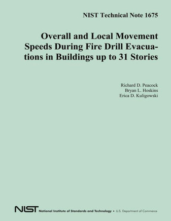 NIST Technical Note 1675 Overall and Local Movement Speeds During Fire Drill Evacuations in Buildings up to 31 Stories