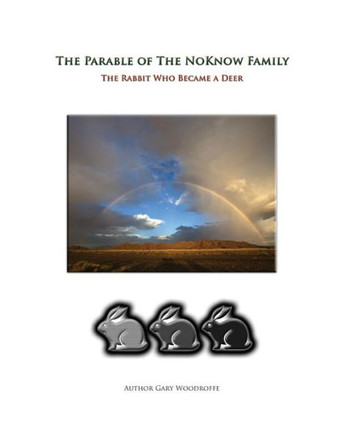 Parable of the NoKnow Family: The Rabbit Who Became a Deer