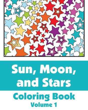 Sun, Moon, and Stars Coloring Book (Volume 1)