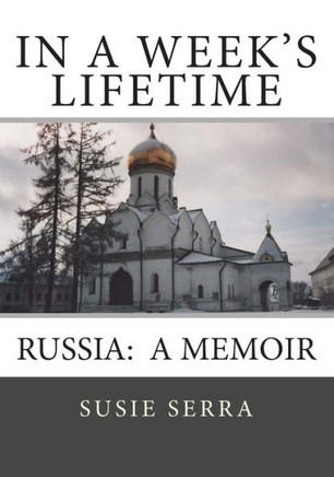 In A Week's Lifetime: Russia: A Memoir