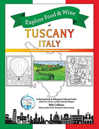 Explore Food & Wine of Tuscany, Italy : Alla Scoperta Dell'enogastronomica Toscana