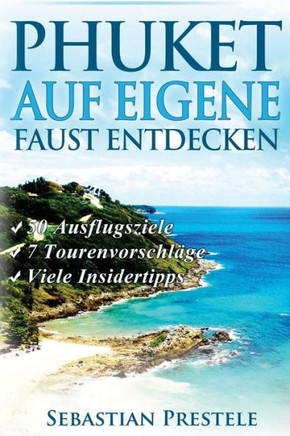 Phuket auf eigene Faust entdecken