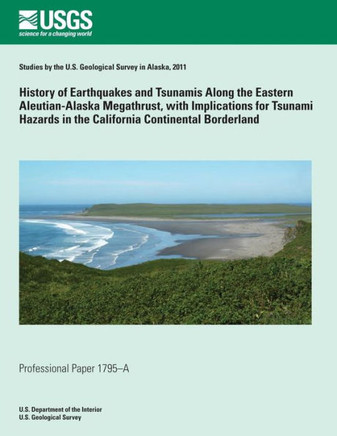 History of Earthquakes and Tsunamis along the Eastern Aleutian-Alaska Megathrust, with Implications for Tsunami Hazards in the California Continental