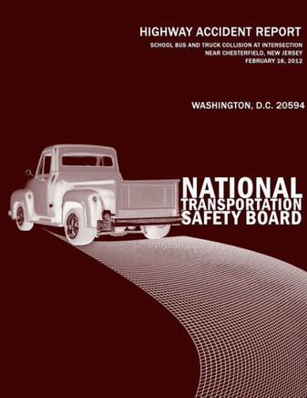 School Bus and Truck Collision at Intersection Near Chesterfield, New Jersey, February 16, 2012: Highway Accident Report NTSB/HAR-13/01