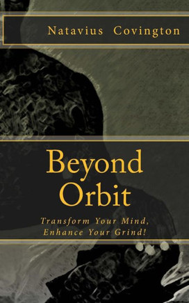Beyond Orbit: Living to your Highest Potential