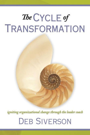 The Cycle of Transformation: Igniting organizational change through the leader coach