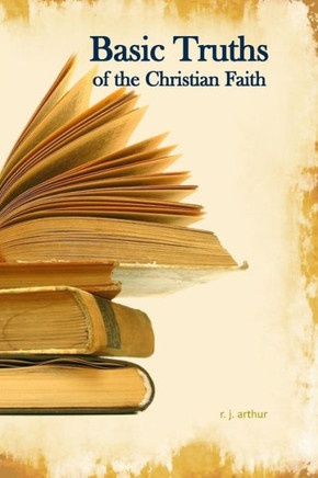 Basic Truths: Of the Christian Faith