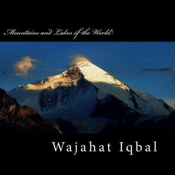 Mountains and Lakes of the World: Mountains and Lakes of the World, Mountains, Kashmir, Austria, Germany