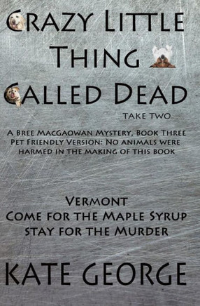 Crazy Little Thing Called Dead Take Two: No Animals Were Harmed in the Making of This Book