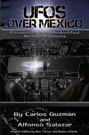 UFOs Over Mexico!: Encounters with Unidentified Aerial Phenomena