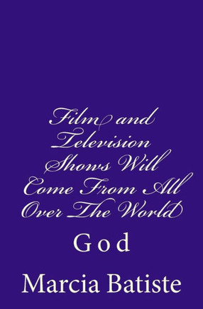 Film and Television Shows Will Come From All Over The World: God