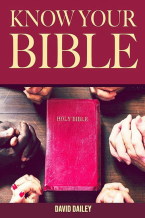Know Your Bible: A Quick Guide on All Books Explained