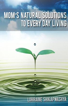Mom's Natural Solution To Everyday Living