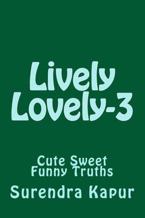 Lively Lovely - 3: Cute Sweet Funny Truths