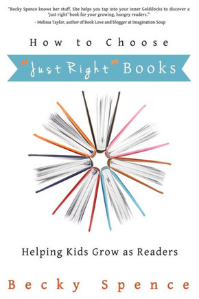 How to Choose ""Just Right"" Books: Helping Kids Grow as Readers