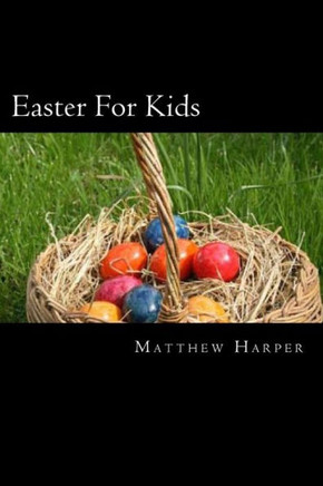 Easter For Kids: A Fascinating Book Containing Easter Facts, Trivia, Images & Memory Recall Quiz: Suitable for Adults & Children : 9781496196347
