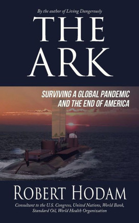 The Ark: Surviving a Global Pandemic and the End of America