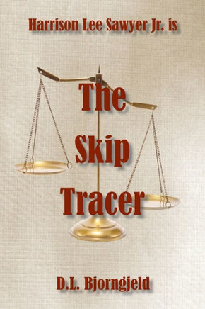 The Skip Tracer: A Harrison Lee Sawyer Jr. Novel (Harrison Lee Sawyer Novels)