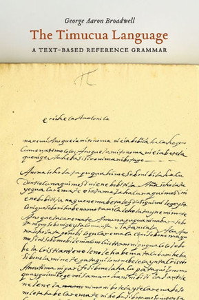 The Timucua Language: A Text-Based Reference Grammar